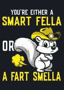 Smart Fella or Fart Smella