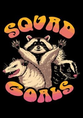 Squad Goals Raccoon, Opossum, Skunk