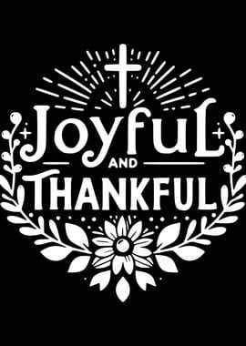 Joyful and Thankful