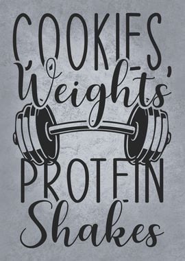 Cookies, Weights, Protein Shakes