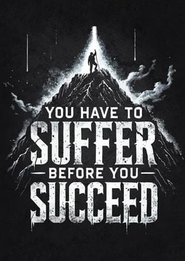 Suffer to Succeed, Motivational