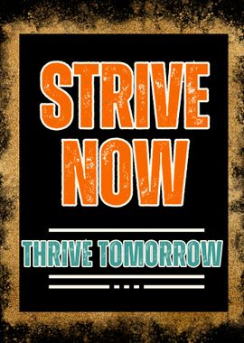 Strive Now, Thrive Tomorrow