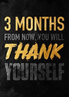 3 Months Thank Yourself