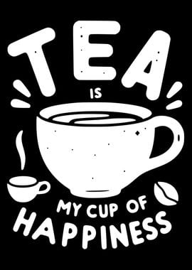 Tea is My Cup of Happiness