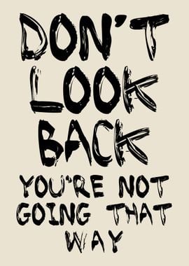 Don't Look Back Inspirational Motivational Quote