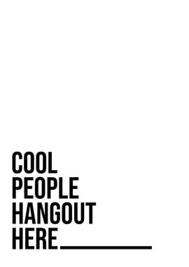 Cool People Hangout Here