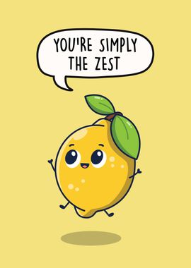 You're Simply the Zest