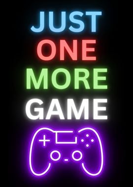 Just One More Game Neon Sign