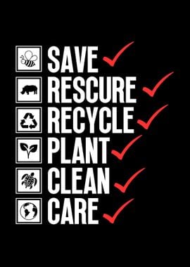 Save, Rescue, Recycle, Plant, Clean, Care