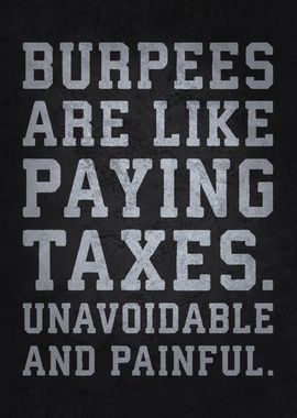 Burpees Are Like Taxes Unavoidable &amp; Painful - Funny Workout