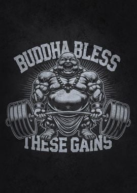 Buddha Bless These Gains - Bodybuilding