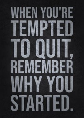 Remember Why You Started - Motivational Quote