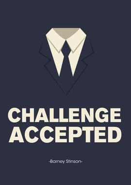 Challenge Accepted - Barney Stinson