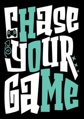 Chase Your Game