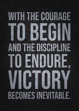 Courage To Begin and Discipline Quote