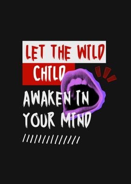 Let the Wild Child Awaken