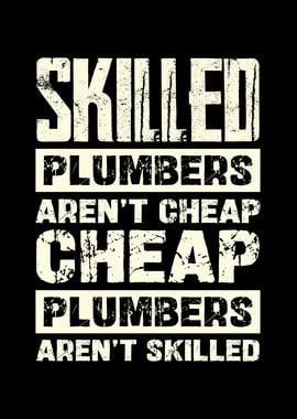 Plumbers Aren't Cheap