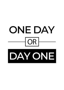 One Day or Day One