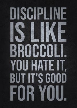 Discipline Is Like Broccoli, Funny Motivational