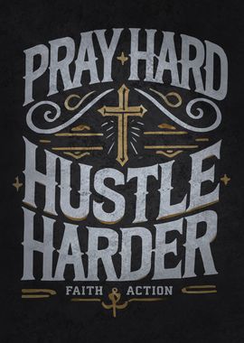 Pray Hard Hustle Harder - Faith Motivational