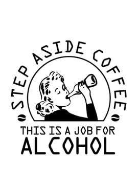 Step Aside Coffee, Alcohol's Here