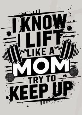 I Lift Like A Mom