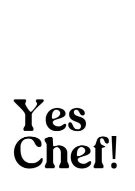 Yes Chef!