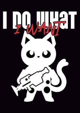 Cat with Gun - I Do What I Want