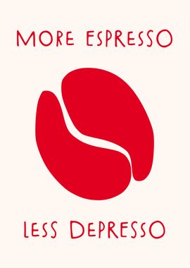 More Espresso, Less Depresso, Kitchen Decor, Cooking Wall Art