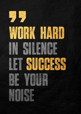 Work Hard In Silence