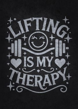 Lifting is My Therapy - Workout Motivational