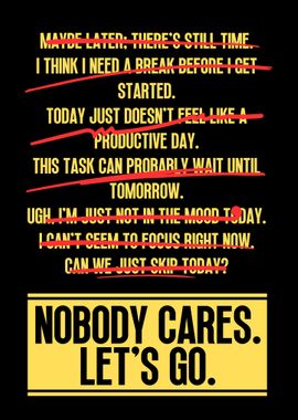 Motivational Quote - Nobody Cares Lets Go