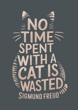 Cat Quote - No Time Wasted