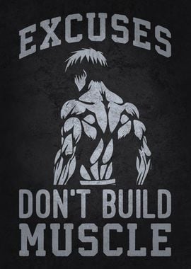 Excuses Don't Build Muscle - Anime Gym