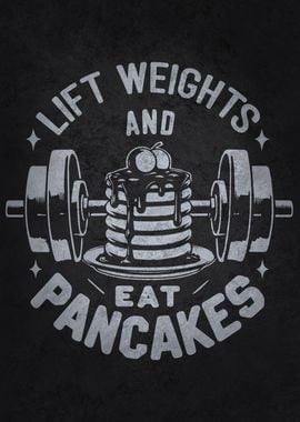 Lift Weights Eat Pancakes, Funny Workout