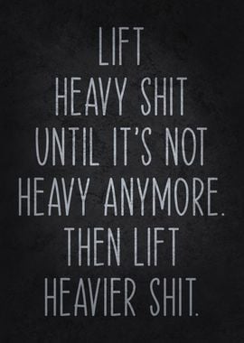 Lift Heavy - Workout Motivational