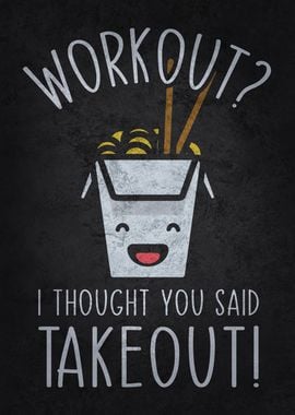 Takeout vs Workout