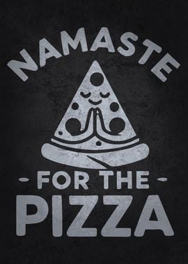 Namaste for the Pizza - Funny Yoga