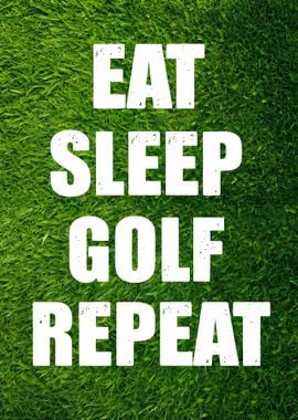 Eat Sleep Golf Repeat