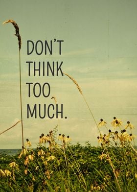 Don't Think Too Much
