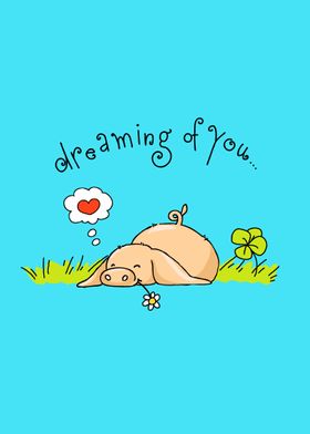 A cute Pig in love with the text "Dreaming of you".