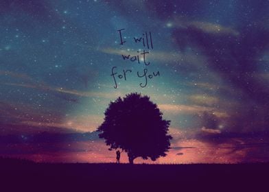 I WILL WAIT FOR YOU