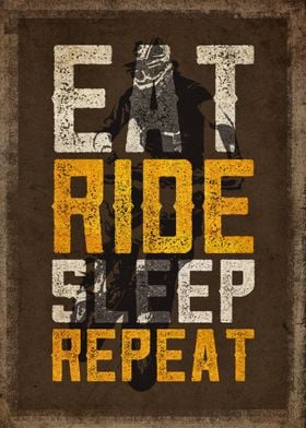 "Eat Ride Sleep Repeat"