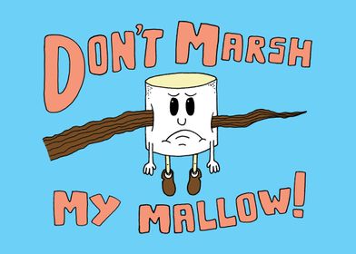Don't Marsh My Mallow
