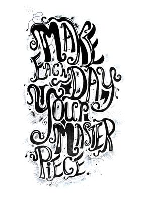 Make each day your masterpiece (white background)