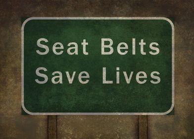 "Seat belts save lives" roadside sign illustration, wit ... 