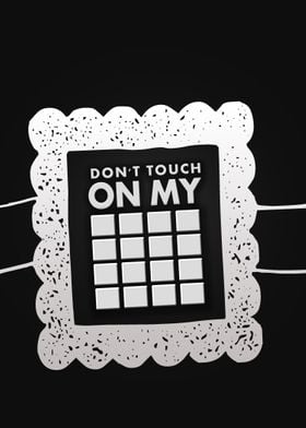 Don't touch on my mpc.