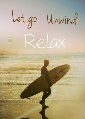 Let go Unwind Relax