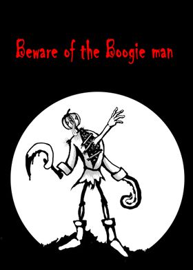 Beware of the Boogie man