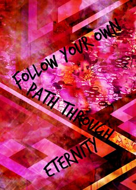 Follow Your Own Path